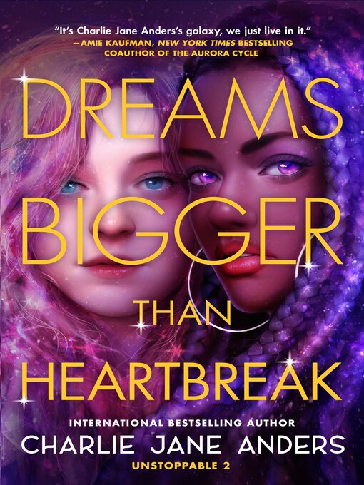 Title details for Dreams Bigger Than Heartbreak by Charlie Jane Anders - Wait list